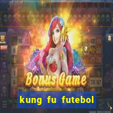 kung fu futebol clube download